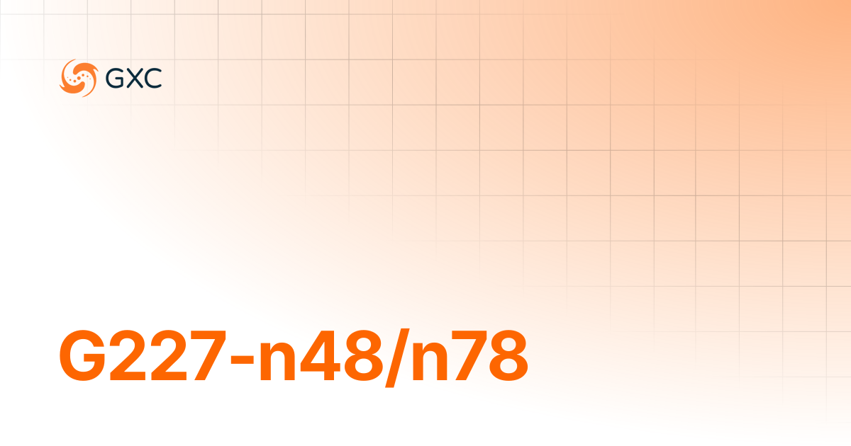 G227-n48/n78 | Hardware | GXC Onyx